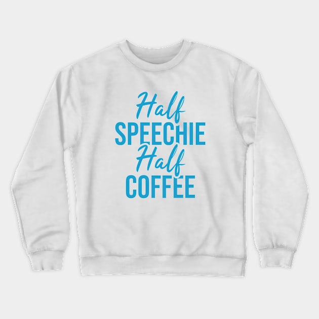 Half Speechie Half Coffee Crewneck Sweatshirt by Bododobird